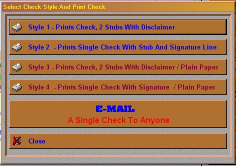 6. You may now Select the type of Check to be printed. Usually style with disclaimer is chosen here. Make your selection from the menu and press the appropriate button. The check will be printed. Once checks have been printed, they will leave this screen upon re-entry. 7. Final Step. Just choose print report and you will be on the way to the bank.
