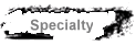 Specialty